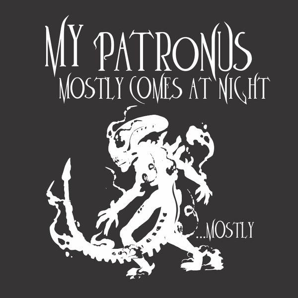 My Patronus mostly comes out at night